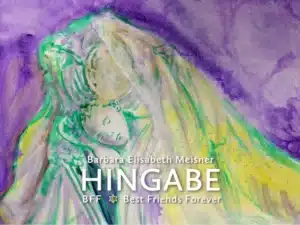 HINGABE - BFF - Best Friends Forever, Laporello, 2024 von Barbara Elisabeth Meisner